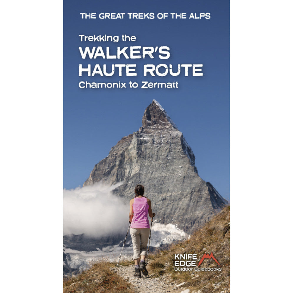 Walker's Haute Route Guidebook: Chamonix to Zermatt Backcountry