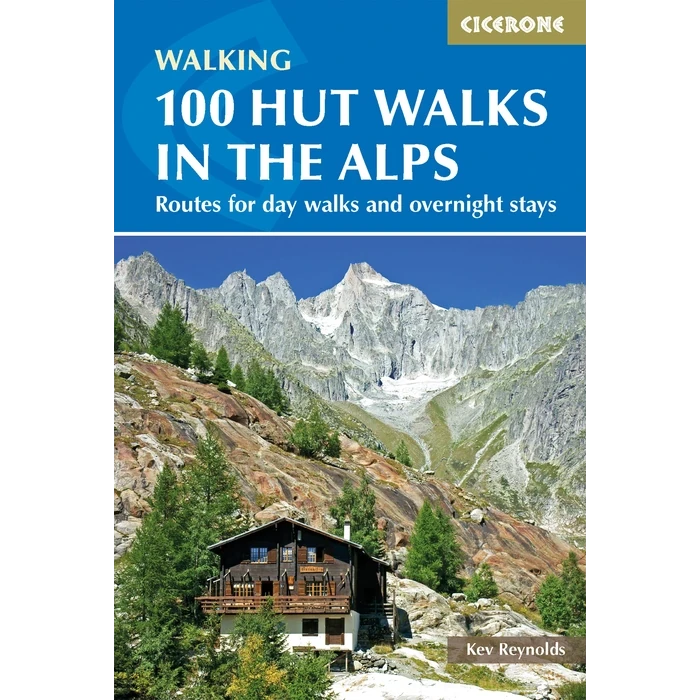 100 Hut Walks in the Alps:  Routes for day walks and overnight stays in France, Switzerland, Italy, Austria and Slovenia | Backcountry Books