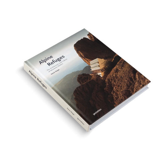 Alpine Refuges The Architecture and Culture of Mountain Shelters | Backcountry Books