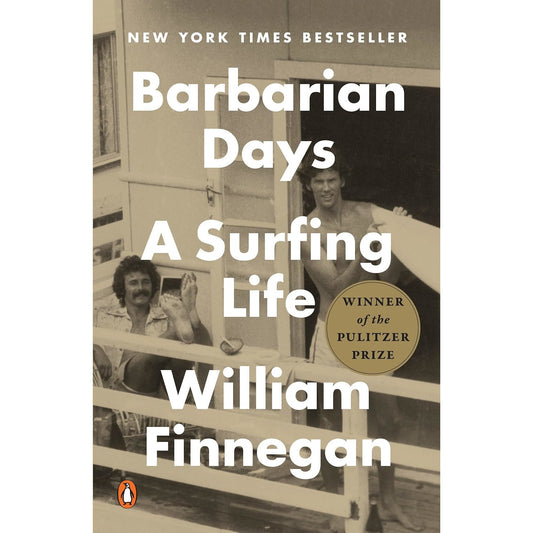 Barbarian Days : A Surfing Life | William Finnegan | Backcountry Books