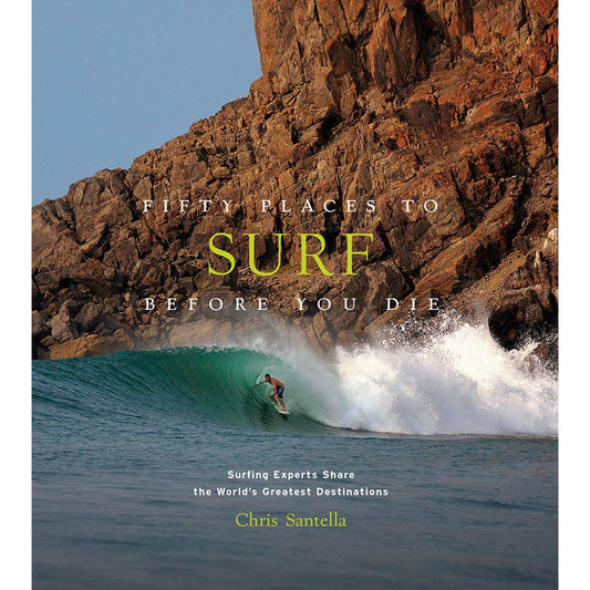Fifty Places to Surf Before you Die | Backcountry Books