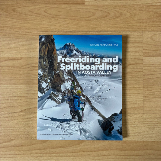 Freeriding and Splitboarding in Aosta Valley. Tales, Thoughts, Tours | Ettore Personnettaz