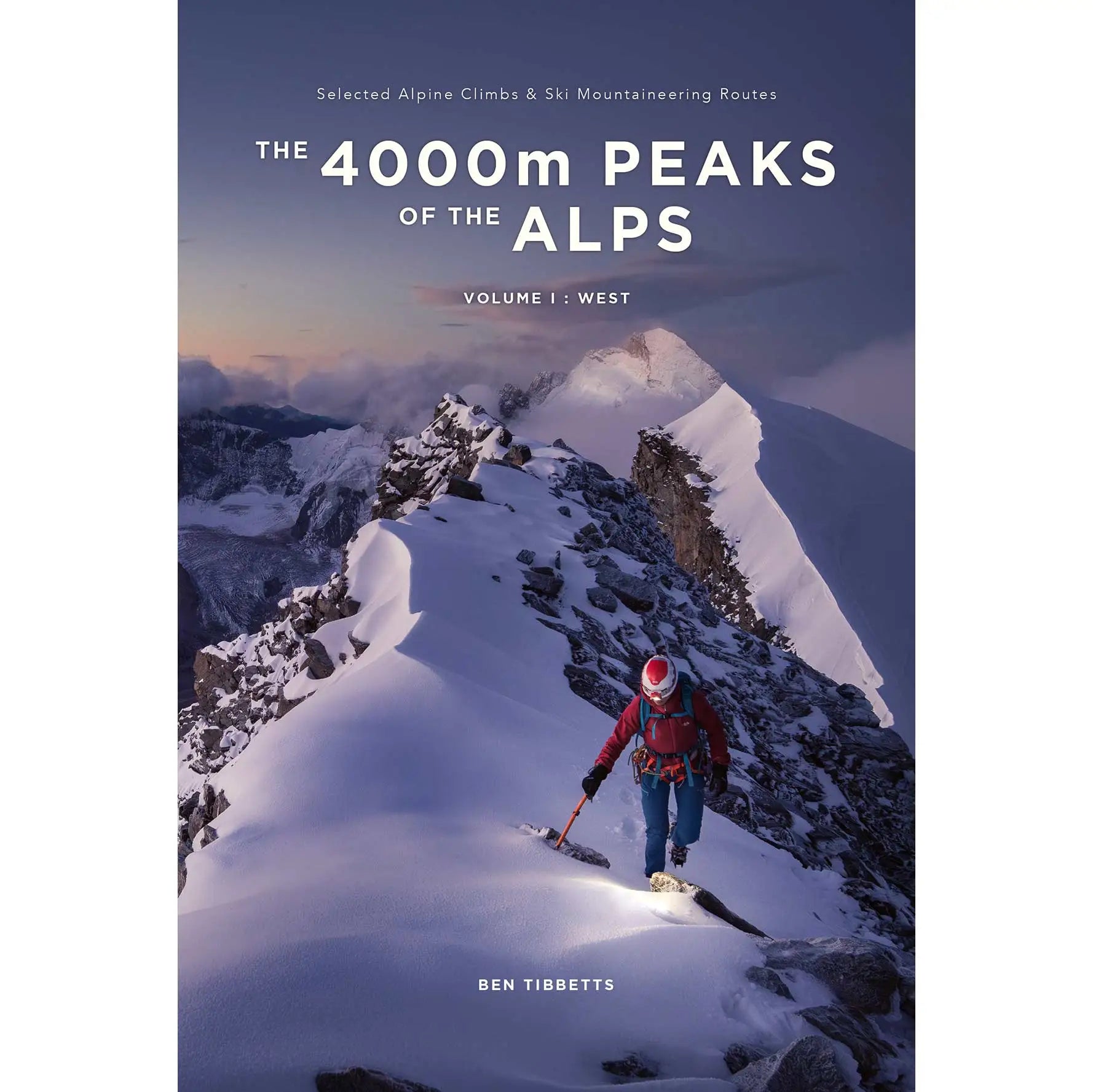 The 4000m Peaks of the Alps Vol 1 West. Ben Tibbetts. Backcountry Books.