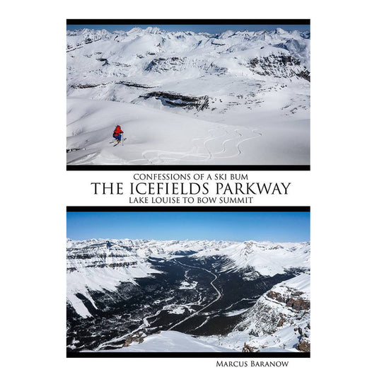 Icefields Parkway Lake Louise to Bow Summit Confessions of a Ski Bum | Backcountry Books