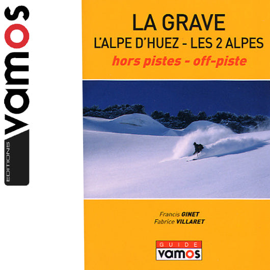 La Grave, Alpe d'Huez, Les 2 Alpes Off Piste Guide Book. Backcountry Books.