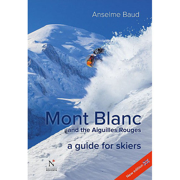 Mont Blanc and the Aiguilles Rouges - A Guide for Skiers